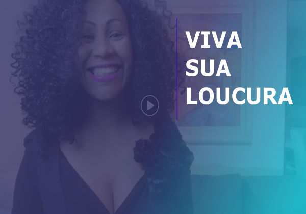 Serie Viva Sua Loucura
